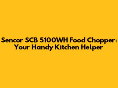 Sencor SCB 5100WH Food Chopper: Your Handy Kitchen Helper